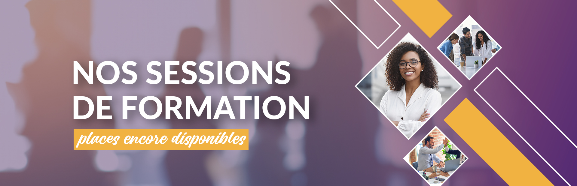 Inscrivez-vous à nos prochaines sessions FORMATION